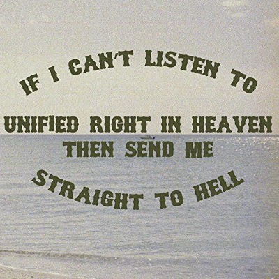 Unified Right - If I Can't Listen to UNIFIED RIGHT in Heaven Then Send... (2017) - Vinyl 
