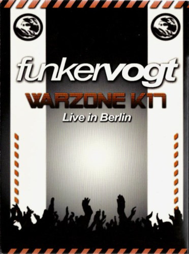 Funker Vogt - Warzone K17, Live In Berlin (2009) /2DVD