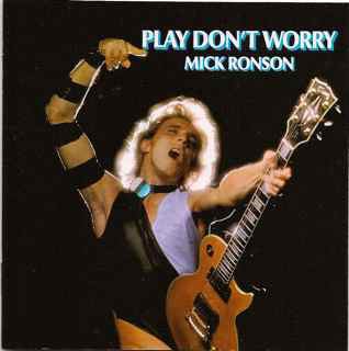 Mick Ronson - Play Don't Worry (2009) + Bonus Tracks