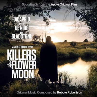 Soundtrack / Robbie Robertson - Killers Of The Flower Moon / Zabijáci rozkvetlého měsíce (Soundtrack From The Apple Original Film, 2023)
