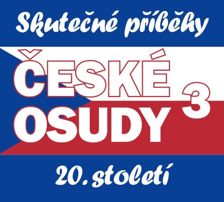 Various Artists - České osudy 3 - Skutečné příběhy 20. století (5CD-MP3, 2021)