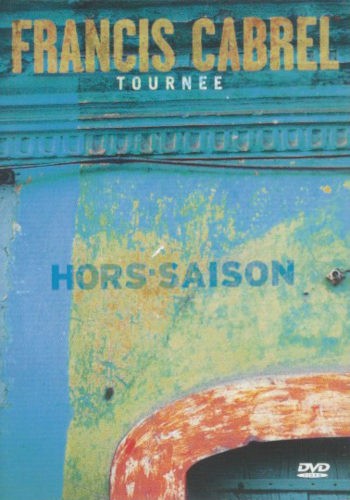 Francis Cabrel - Tournée Hors-saison (DVD, 2000)