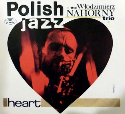Wlodzimierz Nahorny Trio - Heart – Polish Jazz Vol. 15 (Edice 2017) – 180 gr. Vinyl 