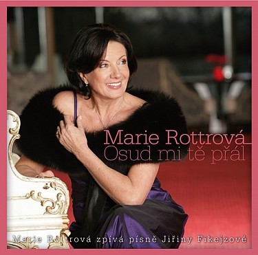 Marie Rottrová - Osud mi tě nepřál (2010) 
