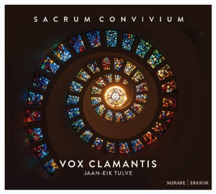 Vox Clamantis, Jaan-Eik Tulve - Sacrum Convivium (2018) 