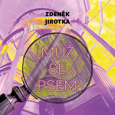 Zdeněk Jirotka - Muž se psem (2023) /CD-MP3