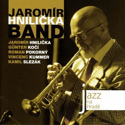 Jaromír Hnilička Band - Jazz Na Hradě (2007) 