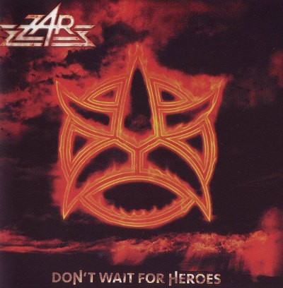 Zar - Don't Wait For Heroes (2016)