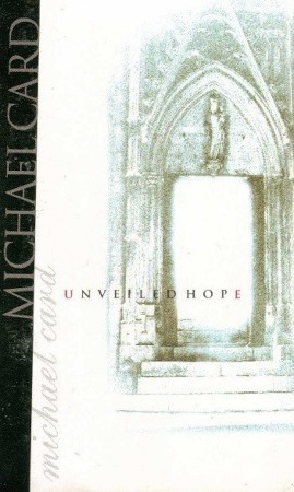Michael Card - Unveiled Hope (Kazeta, 1997)