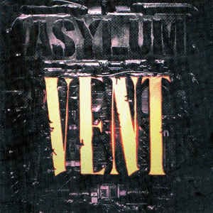 Asylum - Vent 