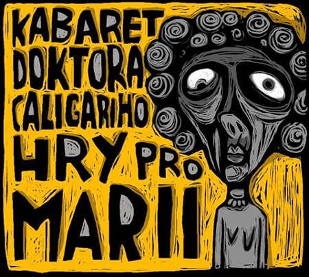 Kabaret doktora Caligariho - Hry pro Marii (2016) 