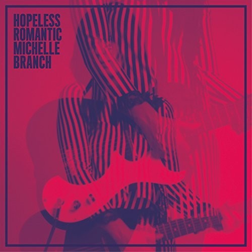 Michelle Branch - Hopeless Romantic (2017) 