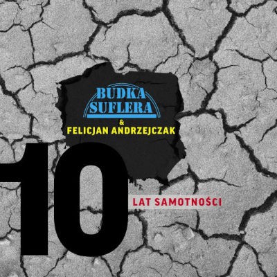Budka Suflera & Felicjan Andrzejczak - 10 Lat Samotnosci (2020)