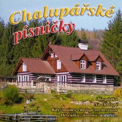Various Artists - Chalupářské písničky (2006) 
