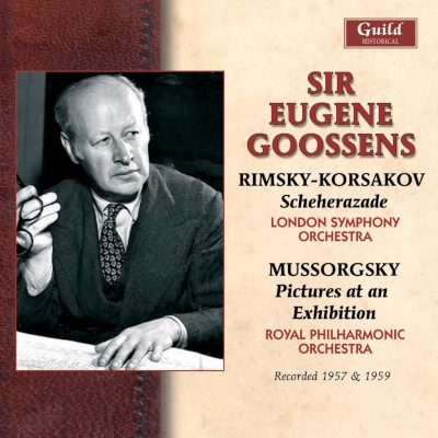 Sir Eugene Goossens, London Symphony Orchestra / Royal Philharmonic Orchestra - Rimski-Korsakov: Scheherazade / Mussorgsky: Pictures At An Exhibition (2011)