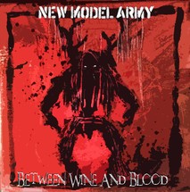 New Model Army - Between Wine And Blood (2014) 