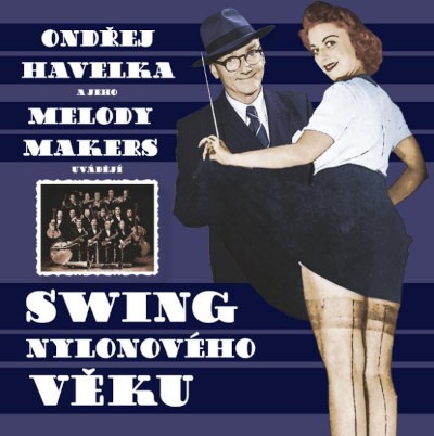 Ondřej Havelka a jeho Melody Makers - Swing nylonového věku (2021)