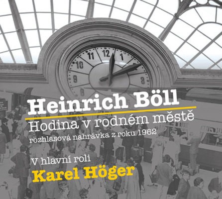 Heinrich Böll - Hodina V Rodném Městě (Audio, 2016) 