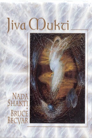 Nada Shakti, Bruce Becvar - Jiva Mukti (Kazeta, 1994)