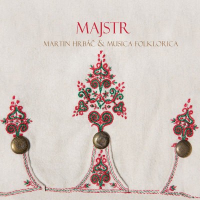Martin Hrbáč & Musica Folklorica - Majstr (2019)