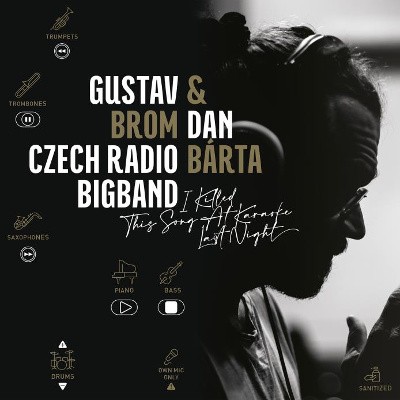 Dan Bárta & Czech Radio Big Band Gustava Broma - I Killed This Song At Karaoke Last Night (2021) - Vinyl