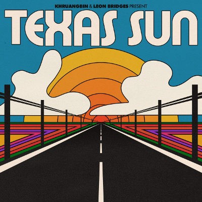 Khruangbin & Leon Bridges - Texas Sun (EP, 2020)