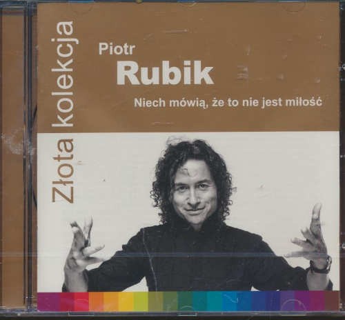 Piotr Rubik - Złota kolekcja: Niech mówią, że to nie jest miłość 