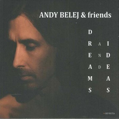 Andy Belej & Friends - Dreams And Ideas (2015) 