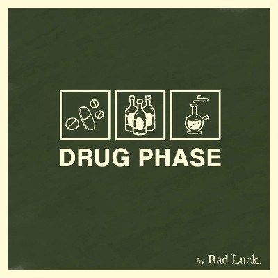 Bad Luck. - Drug Phase (EP, 2019)