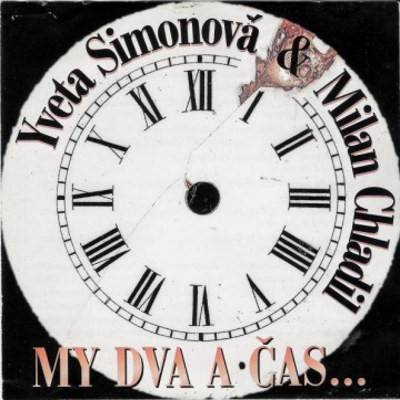 Yvetta Simonová & Milan Chladil ‎ - My Dva A Čas (2000) 