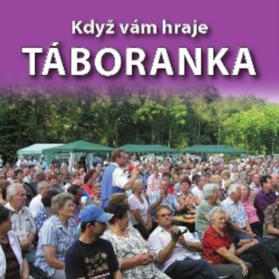 Táboranka - Když vám hraje Táboranka (2006)