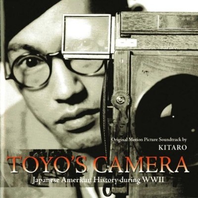 Kitaro - Toyo's Camera: Japanese American History During WWII (OST) 
