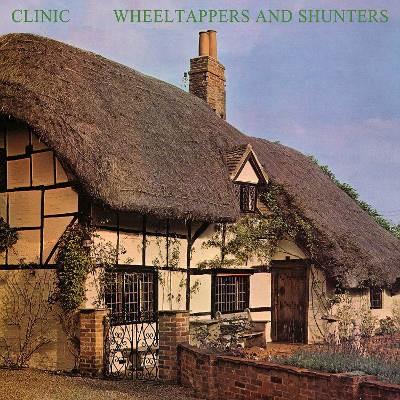 Clinic - Wheeltappers And Shunters (2019) - Vinyl