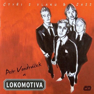 Petr Vondráček & Lokomotiva - Čtyři Z Vlaku & Jazz (2007) 