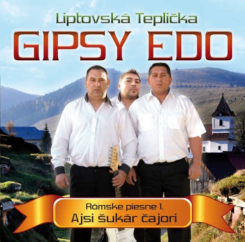 Gipsy Edo - Rómske piesne 1.: Ajsi šukár čajori (2016) 