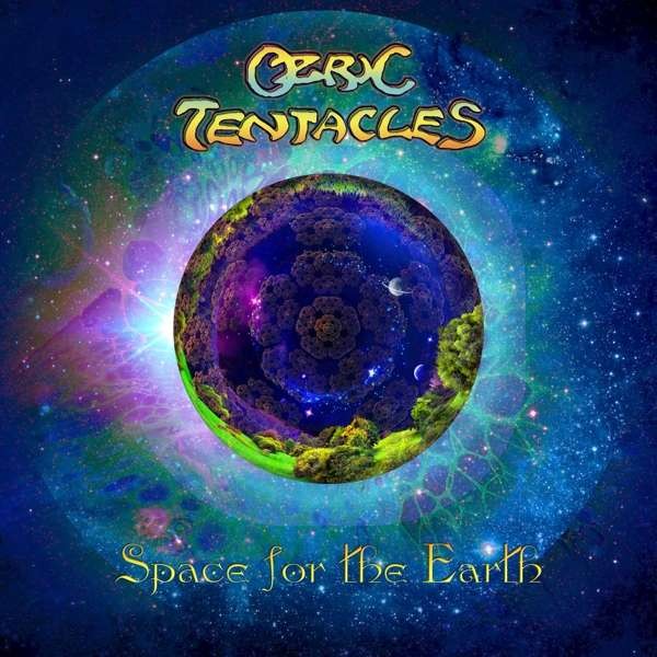 Ozric Tentacles - Space For The Earth (Reedice 2021)