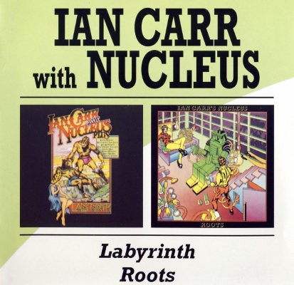Ian Carr With Nucleus - Labyrinth / Roots (Remaster 2010)