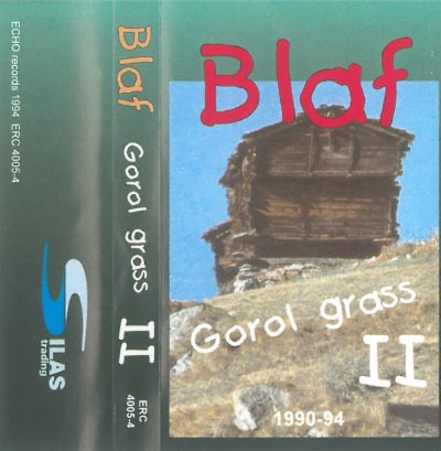 Blaf - Gorol Grass II - 1990-94 (Kazeta, 1994)