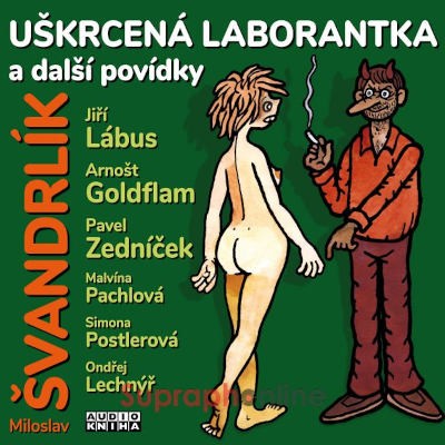 Miloslav Švandrlík - Uškrcená laborantka a další povídky (Audiokniha, 2020)