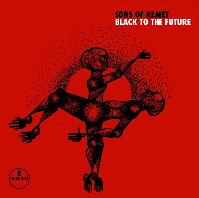 Sons Of Kemet - Black To The Future (2021)