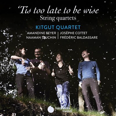 Kitgut Quartet - T'is Too Late To Be Wise - String Quartets (2020)