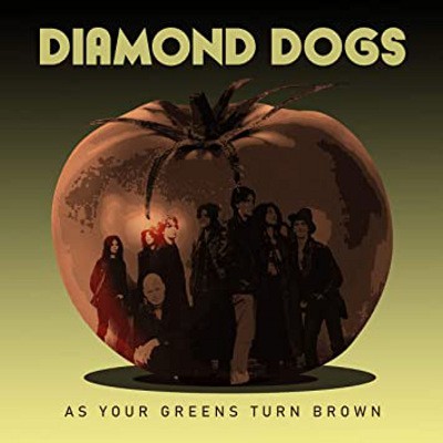 Diamond Dogs - As Your Greens Turn Brown (Edice 2020)
