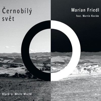 Marian Friedl feat. Martin Kocián - Černobílý svět (2022)