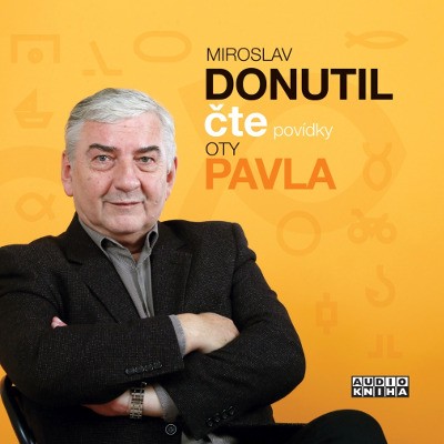 Ota Pavel / Miroslav Donutil - Miroslav Donutil Čte Povídky Oty Pavla (Audiokniha, 2017) 