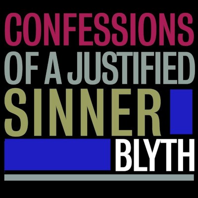 Blyth - Confessions Of A Justified Sinner (2021) - Vinyl