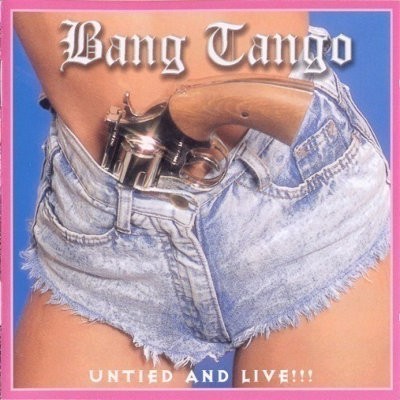 Bang Tango - Untied And Live!!! (1999) 