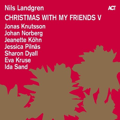 Nils Landgren - Christmas With My Friends V (2016) - Vinyl 