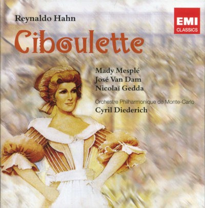 Reynaldo Hahn / Cyril Diederich, Orchestre Philharmonique De Monte-Carlo - Ciboulette (Edice 2009) /2CD