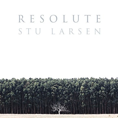 Stu Larsen - Resolute (2017) 