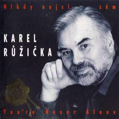 Karel Růžička - Nikdy Nejsi Sám / You're Never Alone (1995)